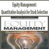 Equity Management: Quantitative Analysis for Stock Selection