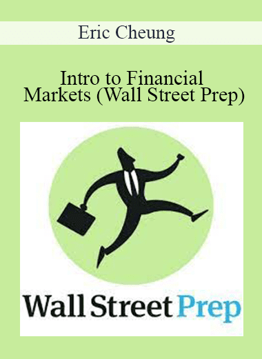 Eric Cheung - Intro to Financial Markets (Wall Street Prep)