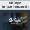 [Download Now] Eric Thayne – Six Figure Filmmaker UP1