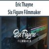 [Download Now] Eric Thayne – Six Figure Filmmaker