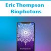 [Pre Order] Eric Thompson – Biophotons