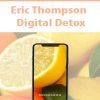 [Pre Order] Eric Thompson – Digital Detox