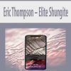 [Pre-Order] Eric Thompson – Elite Shungite