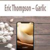 [Pre Order] Eric Thompson – Garlic