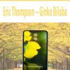 [Pre Order] Eric Thompson – Ginko Biloba