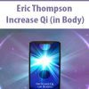 [Pre-Order] Eric Thompson – Increase Qi (in Body)