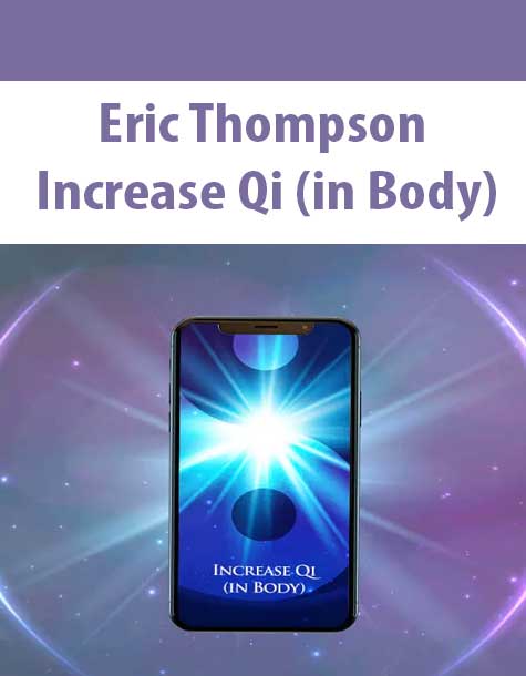 [Pre-Order] Eric Thompson – Increase Qi (in Body)