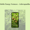 Eric Thompson - Subtle Energy Sciences - Ashwagandha