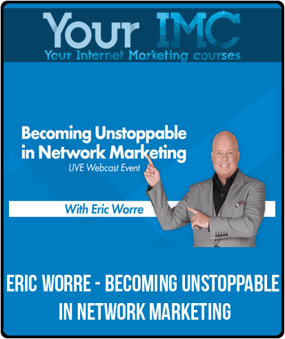 [Download Now] Eric Worre - Becoming Unstoppable in Network Marketing