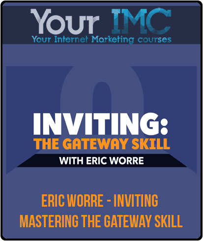 [Download Now] Eric Worre - Inviting: Mastering The Gateway Skill