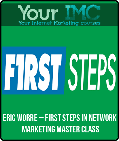 [Download Now] Eric Worre – First Steps in Network Marketing Master Class