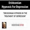 [Download Now] Ericksonian Hypnosis For Depression