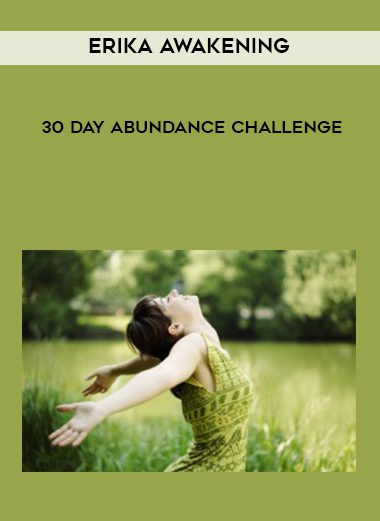 [Download Now] Erika Awakening – 30 Day Abundance Challenge