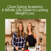 Erin Macdonld - Clean Eating Academy: A Whole-Life Guide to Lasting Weight Loss