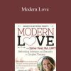 [Download Now] Esther Perel - Modern Love: Rethinking Intimacy and Sexuality in Couples Therapy with Esther Perel