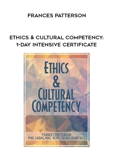 [Download Now] Ethics & Cultural Competency: 1-Day Intensive Certificate – Frances Patterson