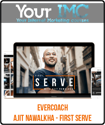 [Download Now] Evercoach - Ajit Nawalkha - First Serve