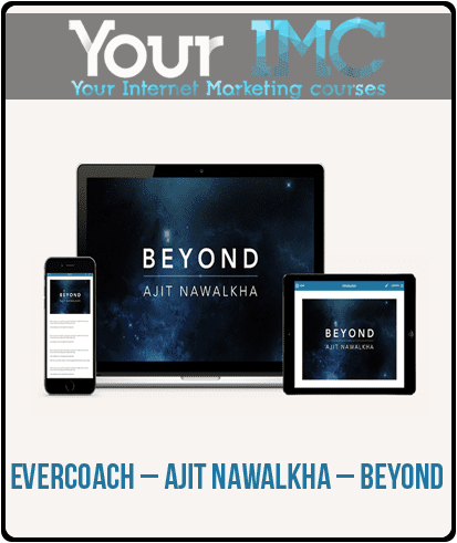 [Download Now] Evercoach – Ajit Nawalkha – Beyond