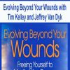 [Download Now] Evolving Beyond Your Wounds with Tim Kelley and Jeffrey Van Dyk