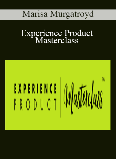 Experience Product Masterclass - Marisa Murgatroyd