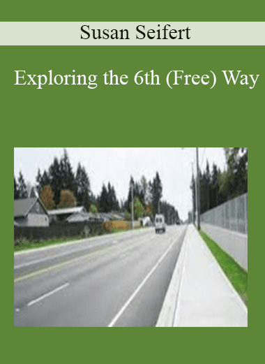 Exploring the 6th (Free) Way - Susan Seifert