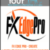 [Download Now] FX Edge Pro - Create A Forex Trading Cash Money Machine