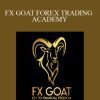 [Download Now] FX GOAT FOREX TRADING ACADEMY