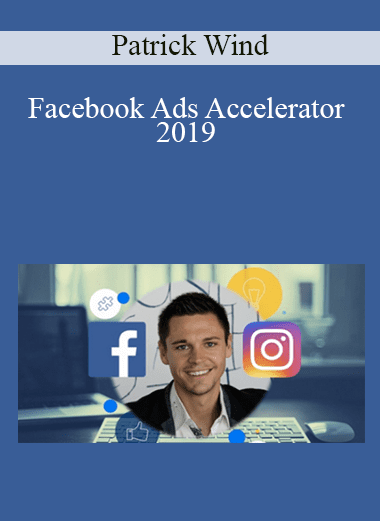 Facebook Ads Accelerator 2019 - Patrick Wind