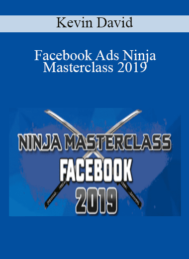 Facebook Ads Ninja Masterclass 2019 - Kevin David