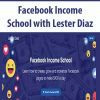 Facebook Income School with Lester Diaz