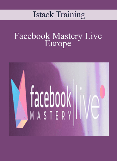 Facebook Mastery Live Europe - Istack Training