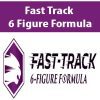 [Download Now] Fast Track 6 Figure Formula