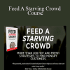 Feed A Starving Crowd Course - Robert Coorey