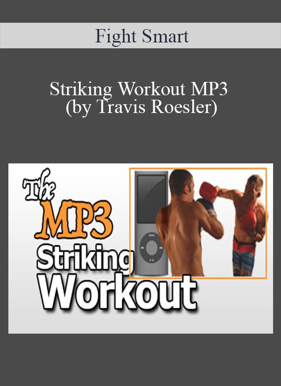 Fight Smart - Striking Workout MP3 (by Travis Roesler)