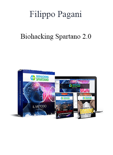 Filippo Pagani - Biohacking Spartano 2.0