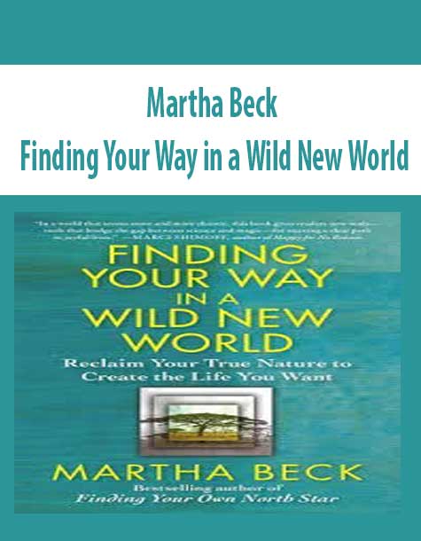 [Download Now] Finding Your Way in a Wild New World – Martha Beck