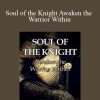 [Download Now] Forbes Robbins Blair - Soul of the Knight Awaken the Warrior Within