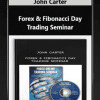 John Carter - Forex & Fibonacci Day Trading Seminar