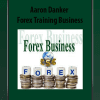 Aaron Danker - Forex Training Business