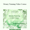 Money Training Video Course - Frederick Dodson