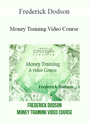 Money Training Video Course - Frederick Dodson