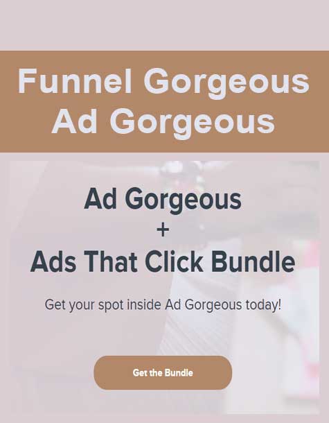 [Download Now] Funnel Gorgeous - Ad Gorgeous