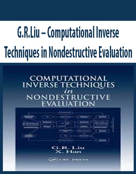 G.R.Liu – Computational Inverse Techniques in Nondestructive Evaluation