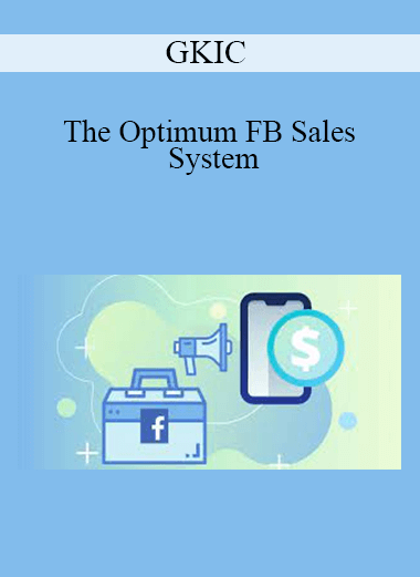 GKIC - The Optimum FB Sales System