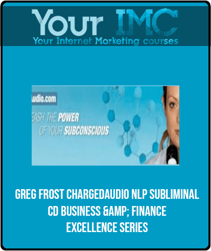 GREG FROST - CHARGEDAUDIO NLP SUBLIMINAL CD BUSINESS & FINANCE EXCELLENCE SERIES