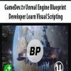 [Download Now] GameDev.tv – Unreal Engine Blueprint Developer Learn Visual Scripting