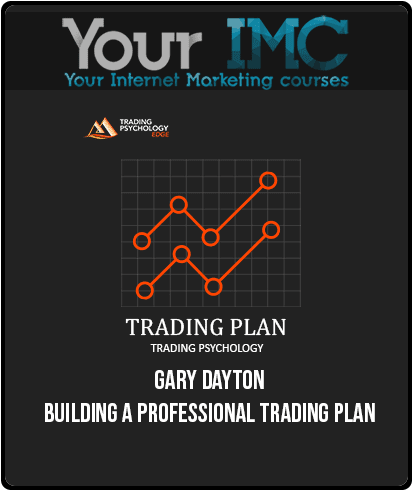 Gary Dayton – Building A Professional Trading Plan