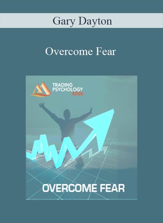 Gary Dayton – Overcome Fear