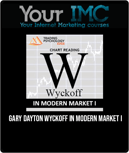 [Download Now] Gary Dayton – Wyckoff In Modern Market I