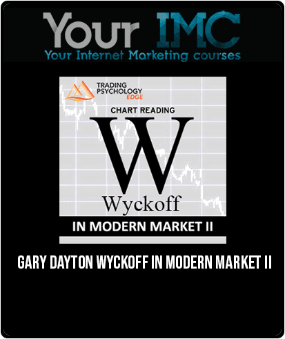 [Download Now] Gary Dayton – Wyckoff In Modern Market II